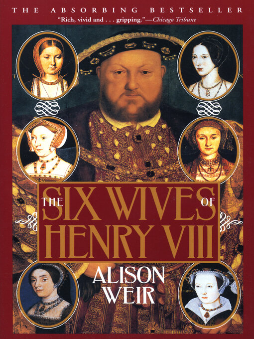 Title details for The Six Wives of Henry VIII by Alison Weir - Wait list